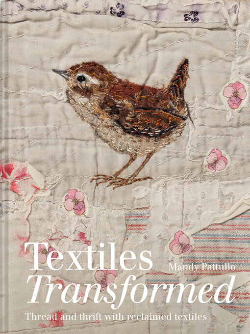 Title details for Textiles Transformed by Mandy Pattullo - Available